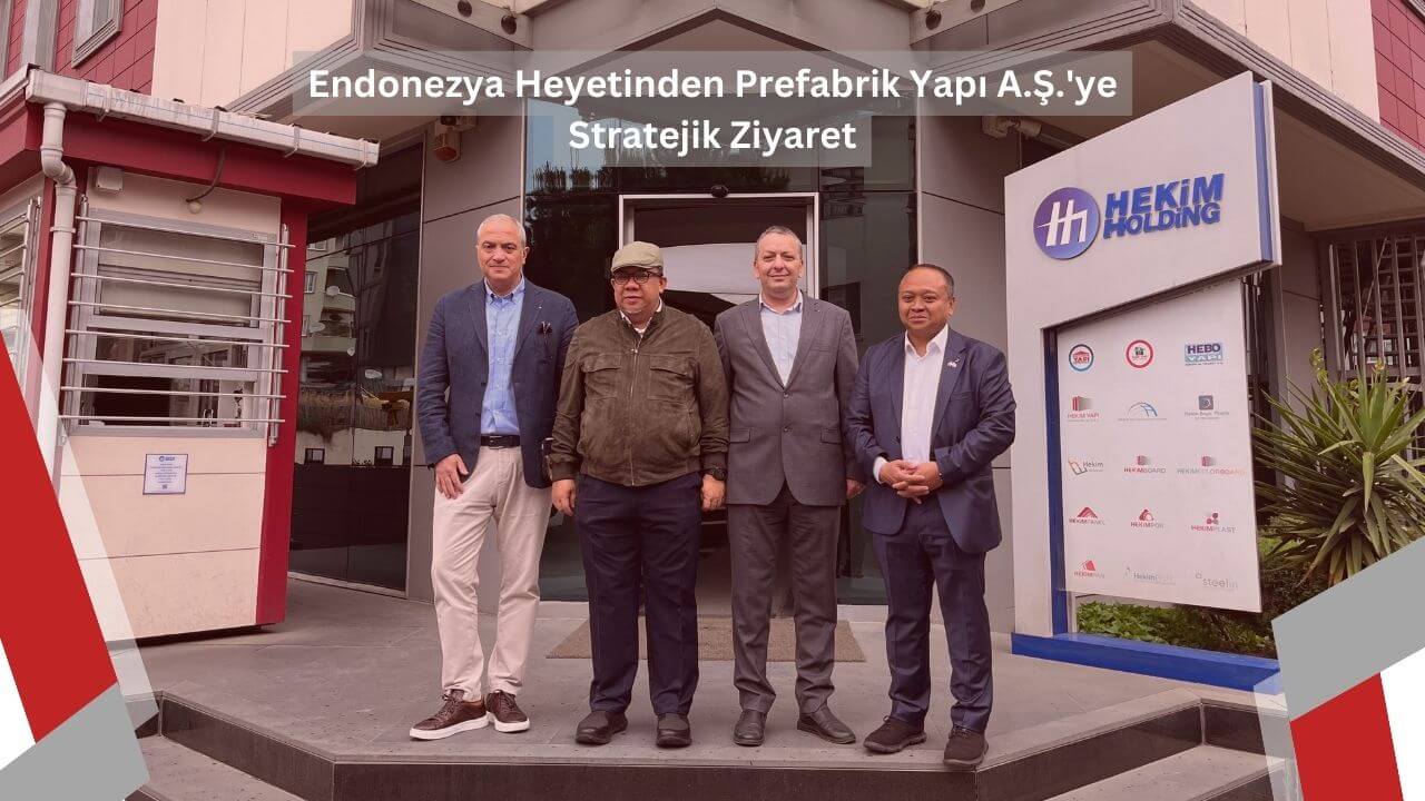 Endonezya Heyetinden Prefabrik Yapı A.Ş.’ye Stratejik Ziyaret